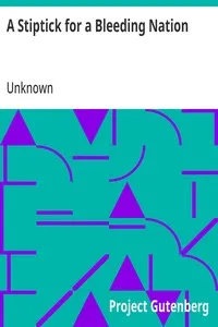 A Stiptick for a Bleeding Nation: Or, a safe and speedy way to restore publick credit, and pay the national debts — Unknown cover