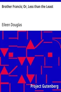 Brother Francis; Or, Less than the Least — Eileen Douglas cover