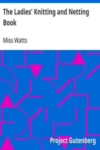 The Ladies' Knitting and Netting Book — Miss Watts cover