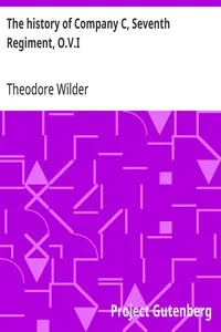 The history of Company C, Seventh Regiment, O.V.I — Theodore Wilder cover