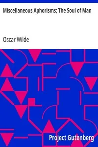 Miscellaneous Aphorisms; The Soul of Man — Oscar Wilde cover