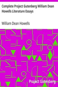 Complete Project Gutenberg William Dean Howells Literature Essays — William Dean Howells cover
