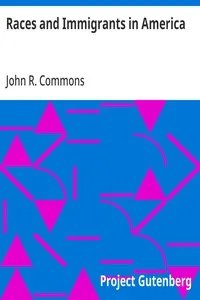 Races and Immigrants in America — John R. (John Rogers) Commons cover