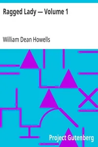 Ragged Lady — Volume 1 — William Dean Howells cover