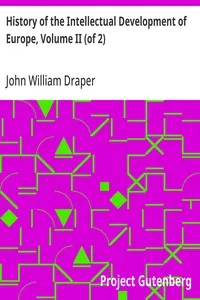 History of the Intellectual Development of Europe, Volume II (of 2): Revised Edition — John William Draper cover