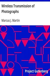 Wireless Transmission of Photographs: Second Edition, Revised and Enlarged 1919 — Marcus J. Martin cover
