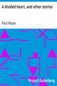 A divided heart, and other stories — Paul Heyse cover