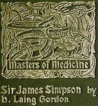 Sir James Young Simpson and Chloroform (1811-1870): Masters of Medicine — H. Laing (Henry Laing) Gordon cover