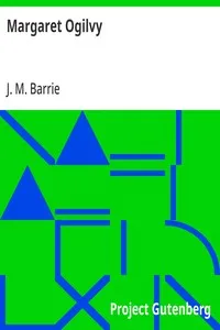 Margaret Ogilvy — J. M. (James Matthew) Barrie cover