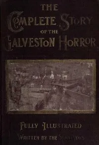 The Complete Story of the Galveston Horror — Anonymous cover