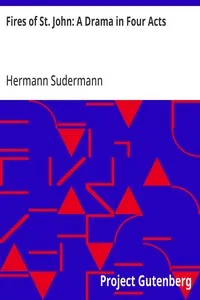 Fires of St. John: A Drama in Four Acts — Hermann Sudermann cover