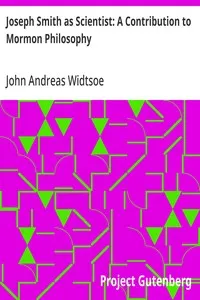 Joseph Smith as Scientist: A Contribution to Mormon Philosophy — John Andreas Widtsoe cover