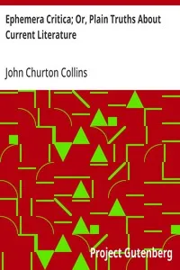 Ephemera Critica; Or, Plain Truths About Current Literature — John Churton Collins cover