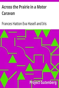 Across the Prairie in a Motor Caravan: A 3,000 Mile Tour by Two Englishwomen on Behalf of Religious Education — Frances Hatton Eva Hasell cover