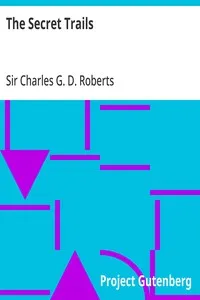 The Secret Trails — Charles G. D., Sir Roberts cover