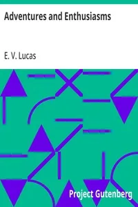 Adventures and Enthusiasms — E. V. (Edward Verrall) Lucas cover