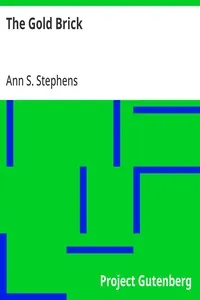 The Gold Brick — Ann S. (Ann Sophia) Stephens cover