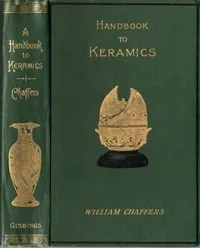 The Collector's Handbook to Keramics of the Renaissance and Modern Periods — William Chaffers cover