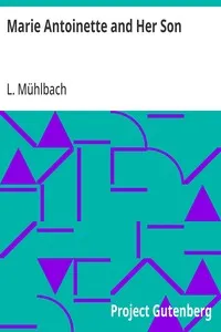 Marie Antoinette and Her Son — L. (Luise) Mühlbach cover