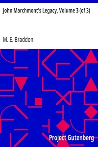 John Marchmont's Legacy, Volume 3 (of 3) — M. E. (Mary Elizabeth) Braddon cover