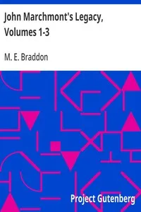 John Marchmont's Legacy, Volumes 1-3 — M. E. (Mary Elizabeth) Braddon cover