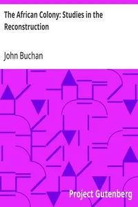 The African Colony: Studies in the Reconstruction — John Buchan cover