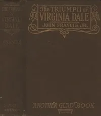 The Triumph of Virginia Dale — John Francis cover
