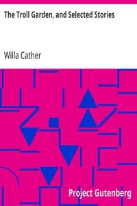 The Troll Garden, and Selected Stories — Willa Cather cover
