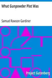 What Gunpowder Plot Was — Samuel Rawson Gardiner cover