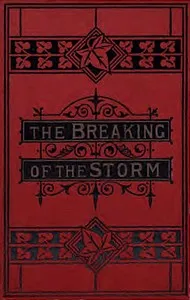 The Breaking of the Storm, Vol. I. — Friedrich Spielhagen cover