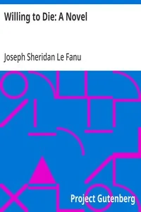Willing to Die: A Novel — Joseph Sheridan Le Fanu cover