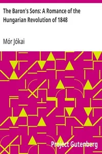 The Baron's Sons: A Romance of the Hungarian Revolution of 1848 — Mór Jókai cover