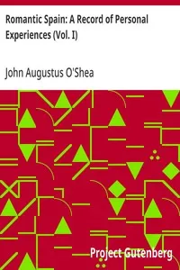 Romantic Spain: A Record of Personal Experiences (Vol. I) — John Augustus O'Shea cover