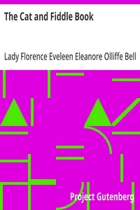The Cat and Fiddle Book: Eight Dramatised Nursery Rhymes for Nursery Performers — Florence Eveleen Eleanore Olliffe, Lady Bell cover