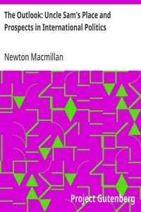 The Outlook: Uncle Sam's Place and Prospects in International Politics — Newton Macmillan cover