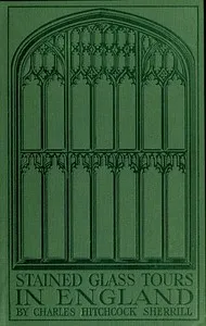 Stained Glass Tours in England — Charles Hitchcock Sherrill cover