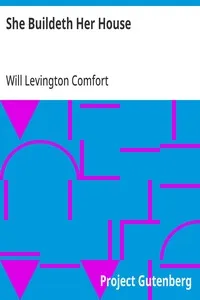 She Buildeth Her House — Will Levington Comfort cover