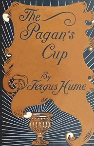 The Pagan's Cup — Fergus Hume cover