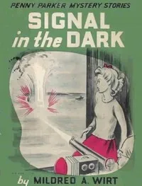 Signal in the Dark — Mildred A. (Mildred Augustine) Wirt cover