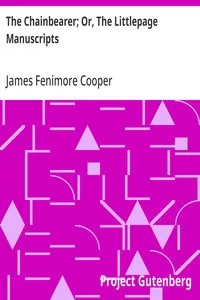 The Chainbearer; Or, The Littlepage Manuscripts — James Fenimore Cooper cover