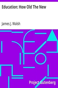 Education: How Old The New — James J. (James Joseph) Walsh cover
