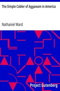 The Simple Cobler of Aggawam in America — Nathaniel Ward cover