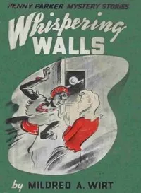 Whispering Walls — Mildred A. (Mildred Augustine) Wirt cover