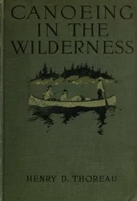 Canoeing in the wilderness — Henry David Thoreau cover