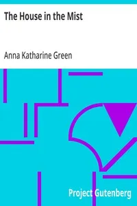 The House in the Mist — Anna Katharine Green cover