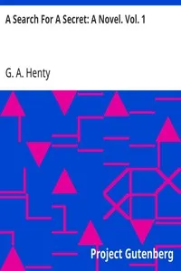 A Search For A Secret: A Novel. Vol. 1 — G. A. (George Alfred) Henty cover