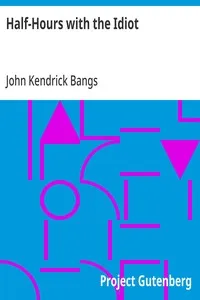 Half-Hours with the Idiot — John Kendrick Bangs cover