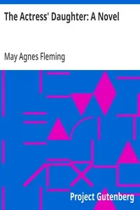The Actress' Daughter: A Novel — May Agnes Fleming cover