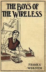 The Boys of the Wireless; Or, A Stirring Rescue from the Deep — Frank V. Webster cover