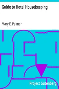 Guide to Hotel Housekeeping — Mary E. (Mary Elizabeth) Palmer cover